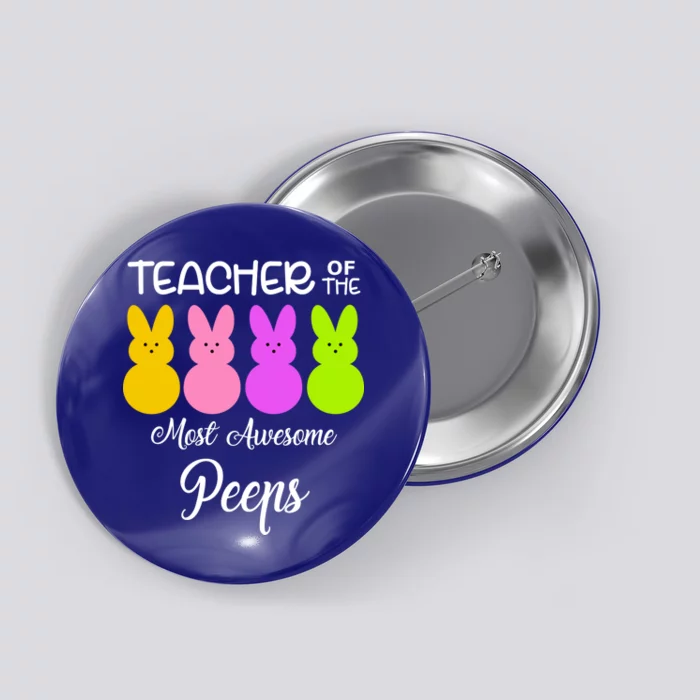 Teacher Of The Cutest Peeps Easter Bunny Button