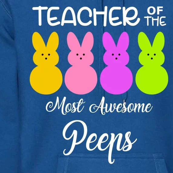 Teacher Of The Cutest Peeps Easter Bunny Premium Hoodie