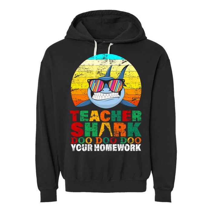 Teacher Shark Doo Doo Doo Your Homework Garment-Dyed Fleece Hoodie