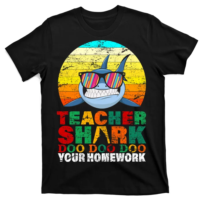 Teacher Shark Doo Doo Doo Your Homework T-Shirt