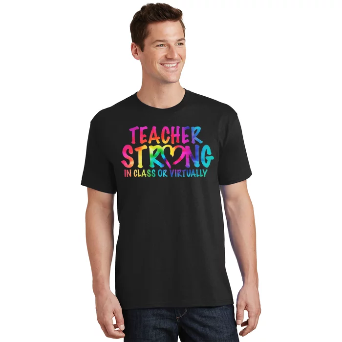 Teacher Strong In Class Or Virtually T-Shirt