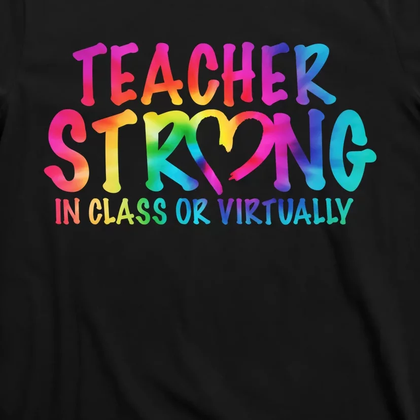 Teacher Strong In Class Or Virtually T-Shirt