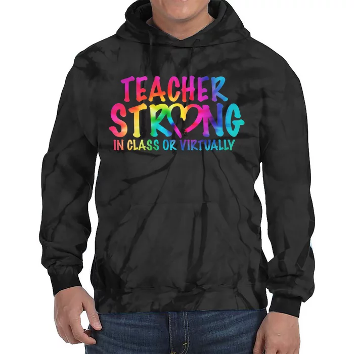 Teacher Strong In Class Or Virtually Tie Dye Hoodie