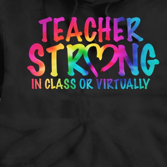 Teacher Strong In Class Or Virtually Tie Dye Hoodie