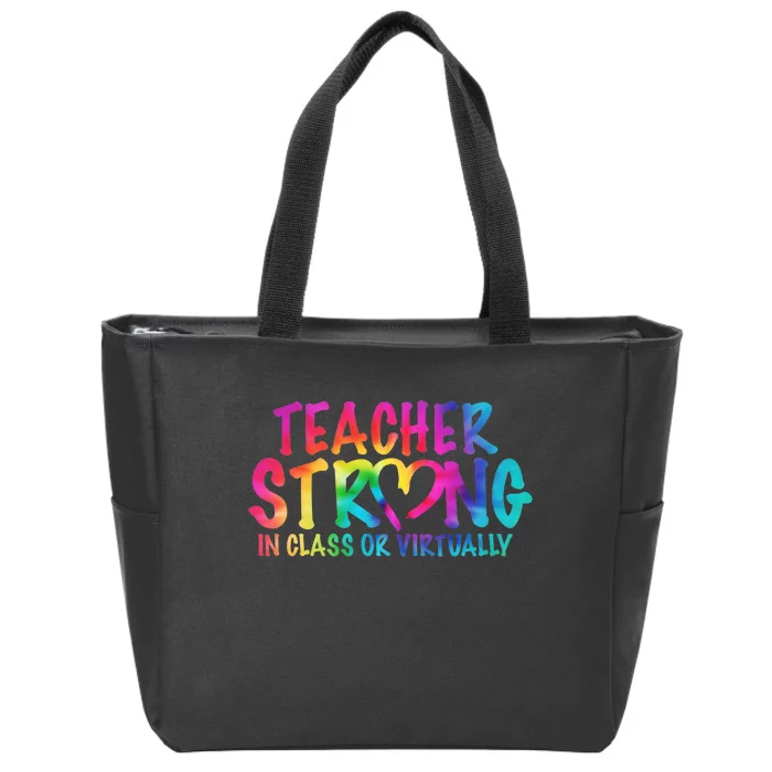 Teacher Strong In Class Or Virtually Zip Tote Bag