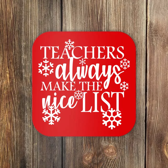 Teachers Always Make The Nice List Coaster