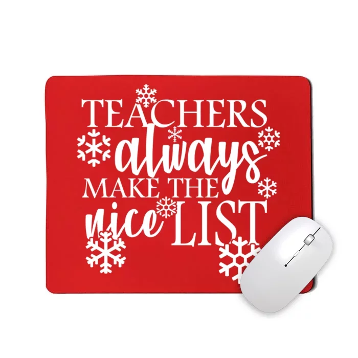 Teachers Always Make The Nice List Mousepad