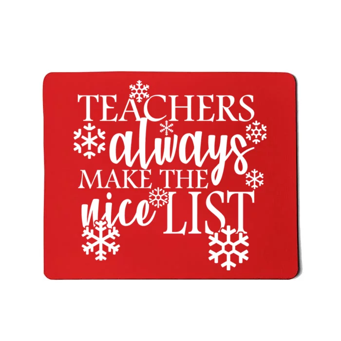 Teachers Always Make The Nice List Mousepad