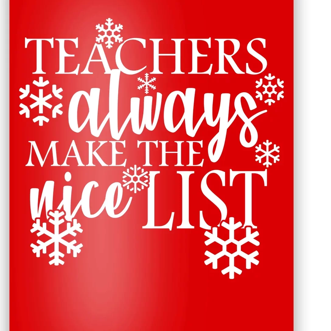 Teachers Always Make The Nice List Poster