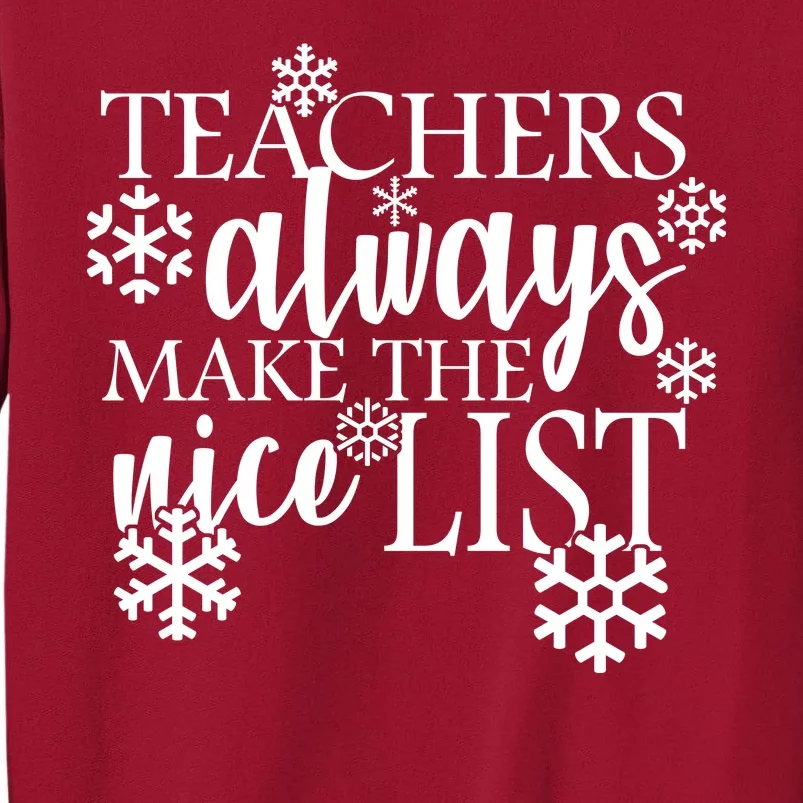 Teachers Always Make The Nice List Tall Sweatshirt