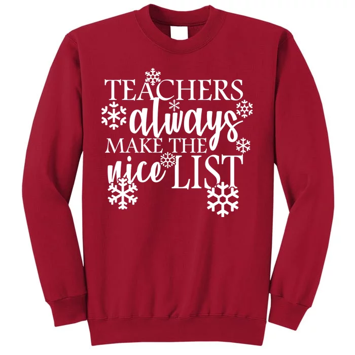 Teachers Always Make The Nice List Tall Sweatshirt