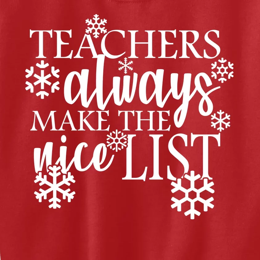 Teachers Always Make The Nice List Kids Sweatshirt