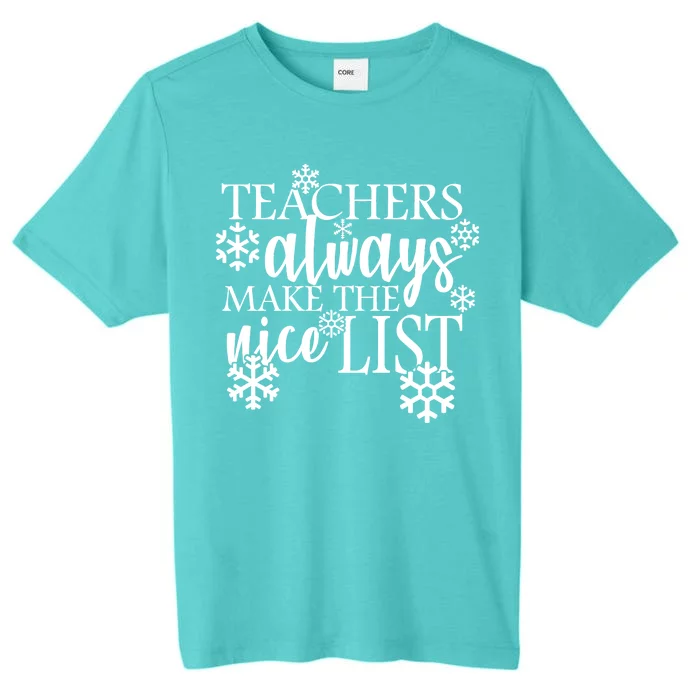 Teachers Always Make The Nice List ChromaSoft Performance T-Shirt