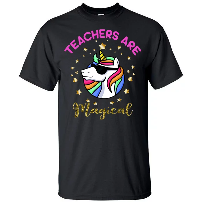 Teachers are Magical Funny Unicorn Tall T-Shirt