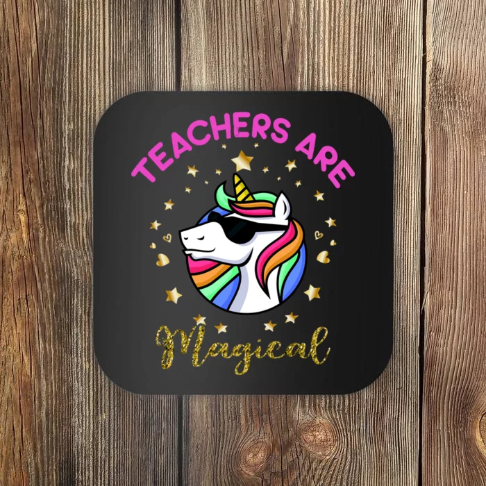 Teachers are Magical Funny Unicorn Coaster