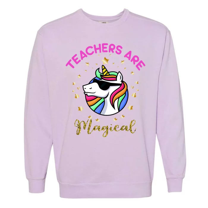 Teachers are Magical Funny Unicorn Garment-Dyed Sweatshirt