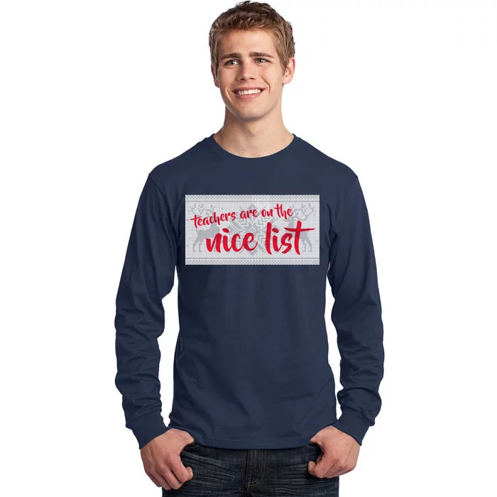 Teachers Are On The Nice List Christmas Tall Long Sleeve T-Shirt