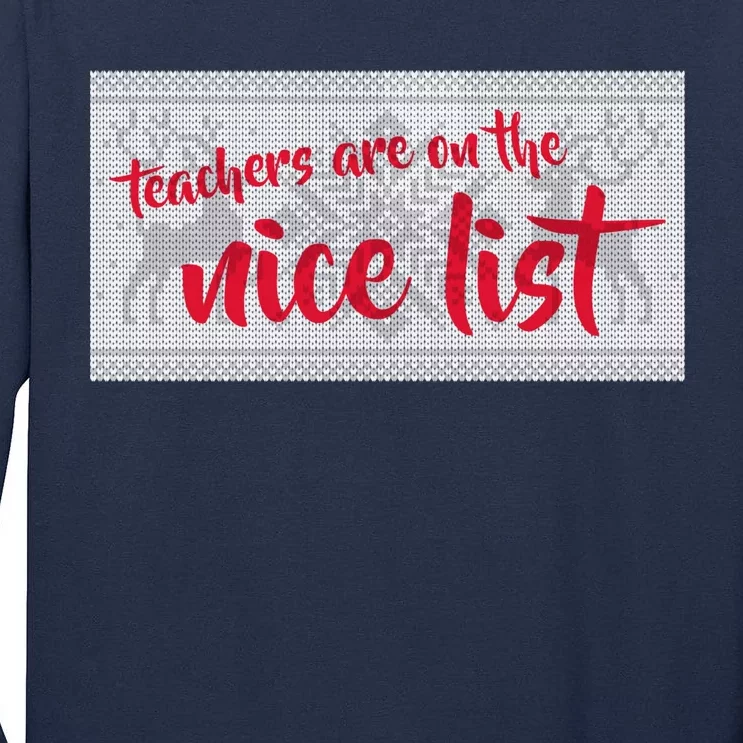 Teachers Are On The Nice List Christmas Tall Long Sleeve T-Shirt