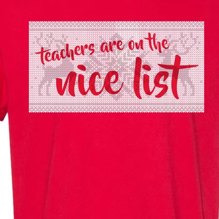 Teachers Are On The Nice List Christmas Garment-Dyed Heavyweight T-Shirt