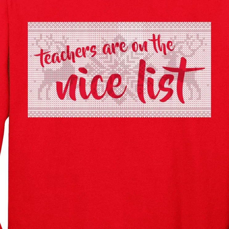 Teachers Are On The Nice List Christmas Long Sleeve Shirt