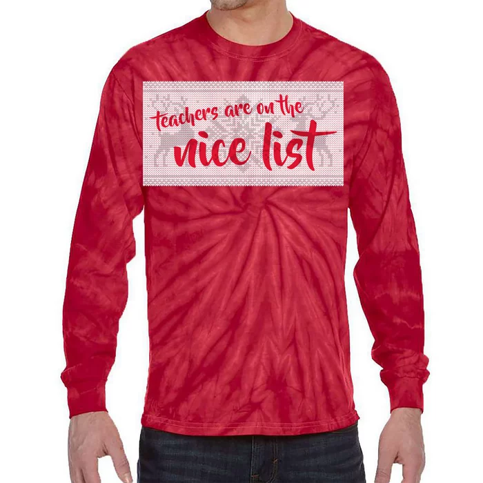 Teachers Are On The Nice List Christmas Tie-Dye Long Sleeve Shirt