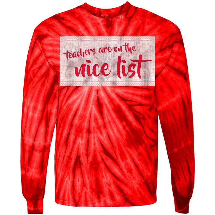 Teachers Are On The Nice List Christmas Tie-Dye Long Sleeve Shirt