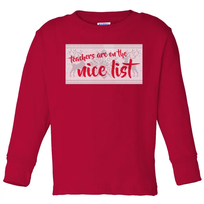 Teachers Are On The Nice List Christmas Toddler Long Sleeve Shirt