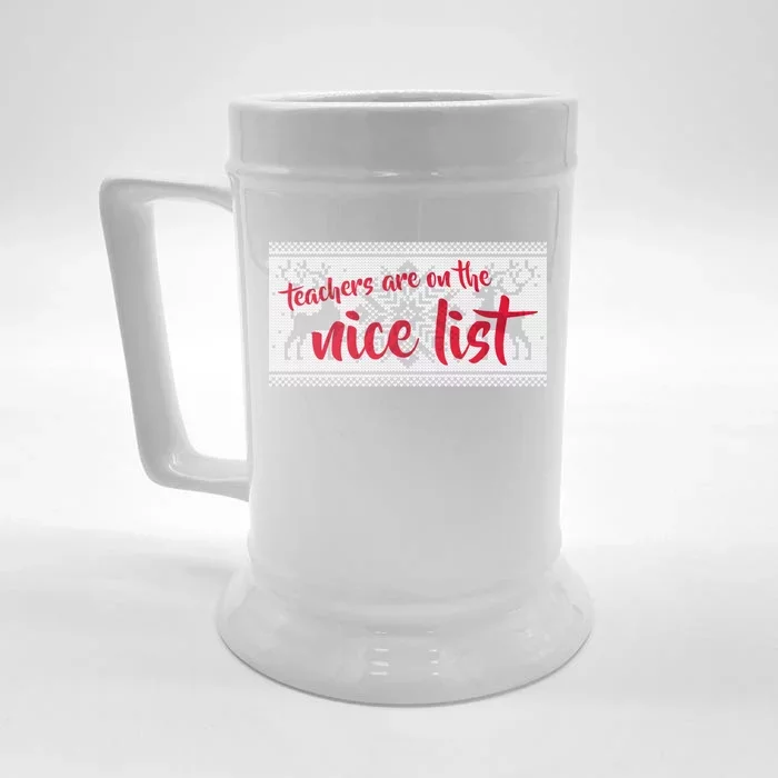 Teachers Are On The Nice List Christmas Front & Back Beer Stein