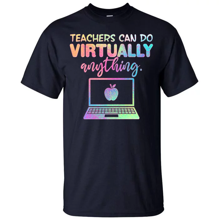 Teachers Can Do Virtually Anything Tall T-Shirt