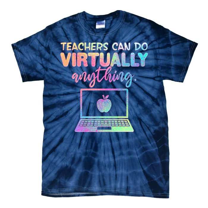 Teachers Can Do Virtually Anything Tie-Dye T-Shirt