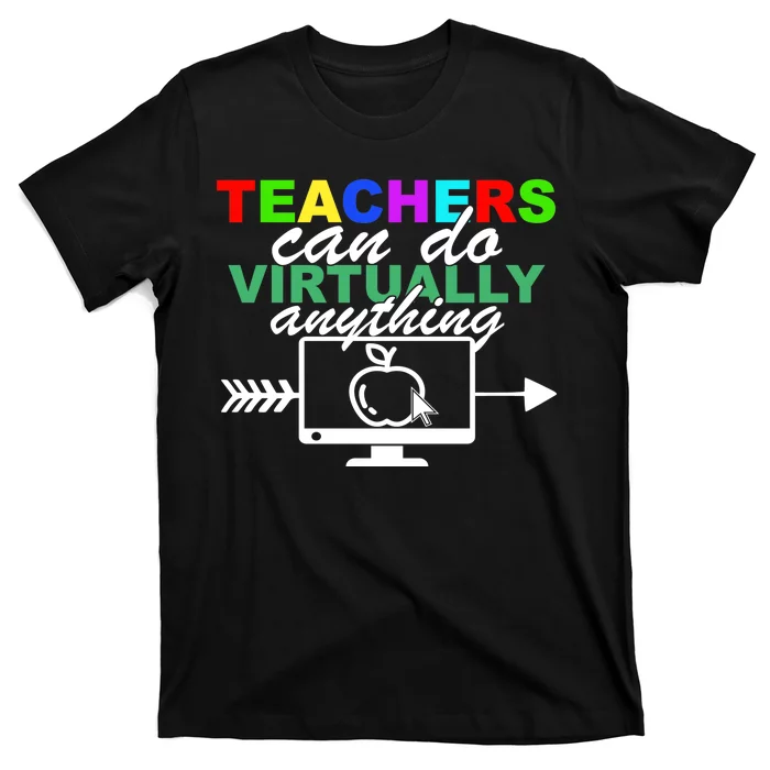 Teachers Can Do Virtually Anything Funny School T-Shirt