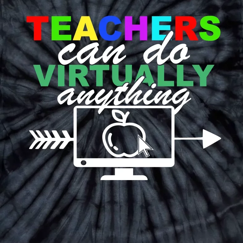 Teachers Can Do Virtually Anything Funny School Tie-Dye T-Shirt