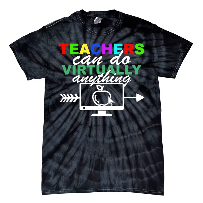 Teachers Can Do Virtually Anything Funny School Tie-Dye T-Shirt