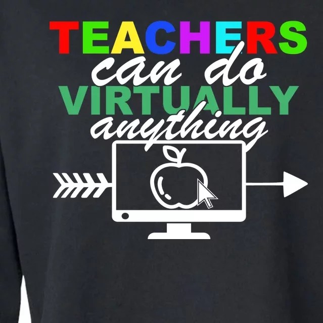 Teachers Can Do Virtually Anything Funny School Cropped Pullover Crew