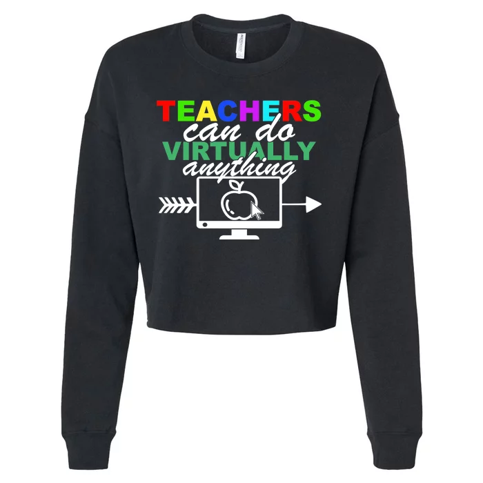 Teachers Can Do Virtually Anything Funny School Cropped Pullover Crew