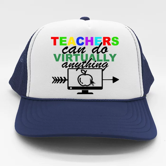 Teachers Can Do Virtually Anything Funny School Trucker Hat