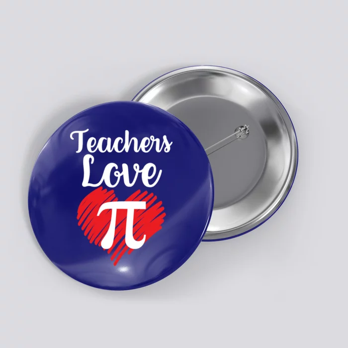 Teachers Love Pi Button