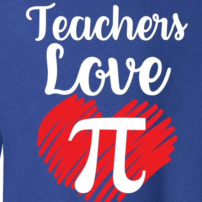 Teachers Love Pi Toddler Sweatshirt