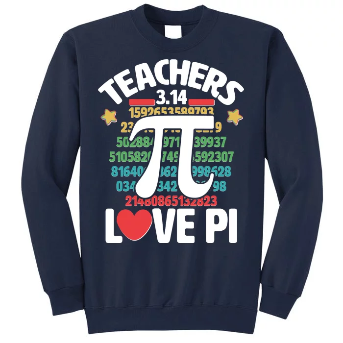 Teachers Love Pi 3.14 Tall Sweatshirt