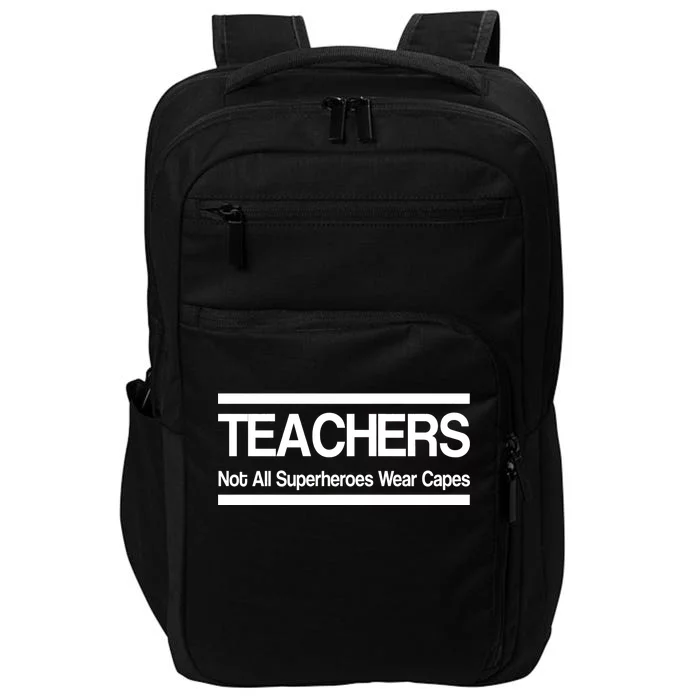 Teachers Not All Super Heroes Wear Capes Impact Tech Backpack