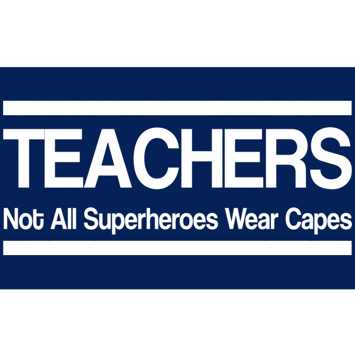 Teachers Not All Super Heroes Wear Capes Bumper Sticker