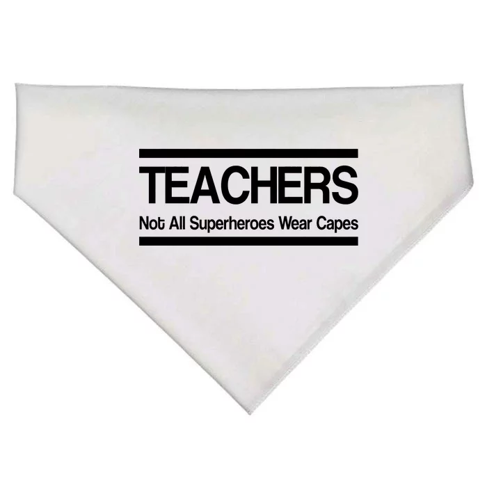 Teachers Not All Super Heroes Wear Capes USA-Made Doggie Bandana