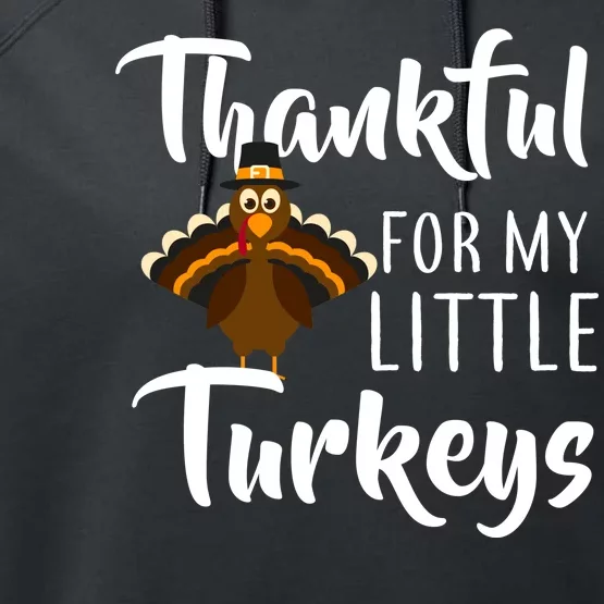 Teachers Thanksgiving Thankful For My little Turkeys Performance Fleece Hoodie