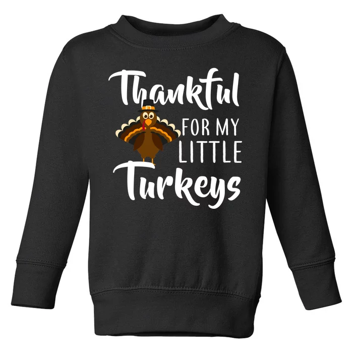 Teachers Thanksgiving Thankful For My little Turkeys Toddler Sweatshirt