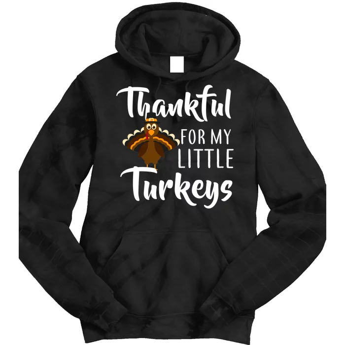 Teachers Thanksgiving Thankful For My little Turkeys Tie Dye Hoodie