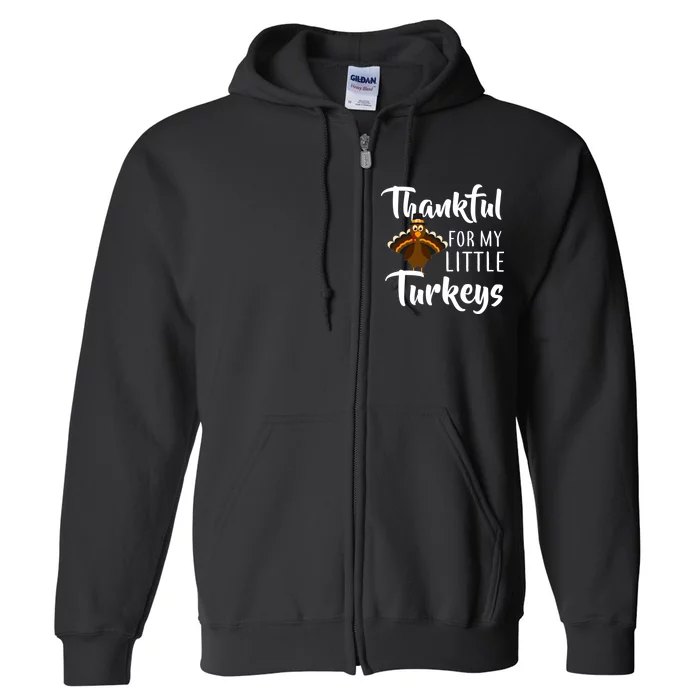 Teachers Thanksgiving Thankful For My little Turkeys Full Zip Hoodie