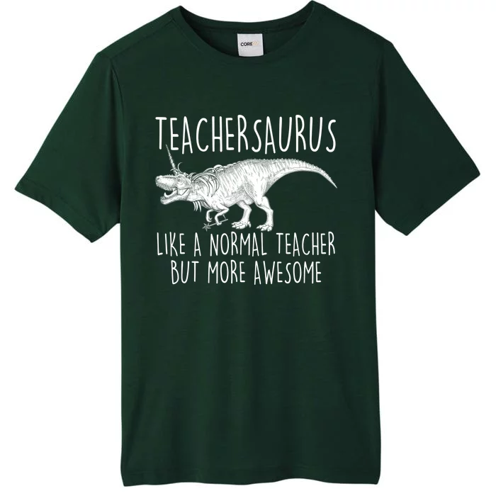 Teachersaurus Like A Normal Teacher But More Awesome ChromaSoft Performance T-Shirt