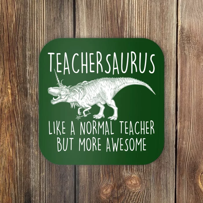 Teachersaurus Like A Normal Teacher But More Awesome Coaster