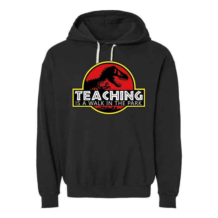 Teaching  Is A Walk In The Park Garment-Dyed Fleece Hoodie