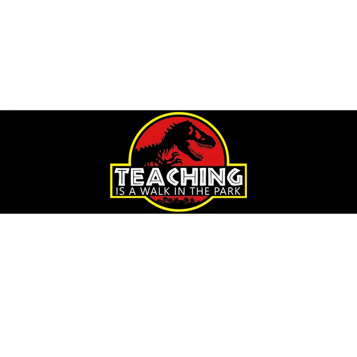 Teaching  Is A Walk In The Park Bumper Sticker